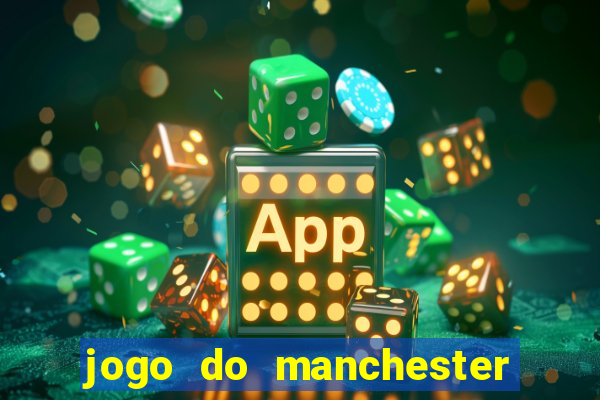 jogo do manchester united ao vivo futemax